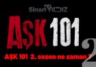 AŞK 101  2. sezon ne zaman ? Aşk 101 1. sezonda neler oldu ?
