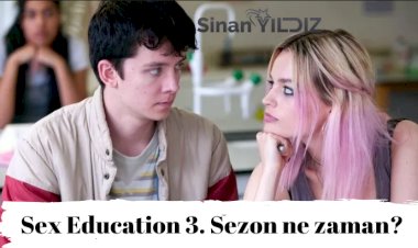 Sex Education 3. Sezon ne zaman ? Sex Education 2. Sezonda neler oldu ?